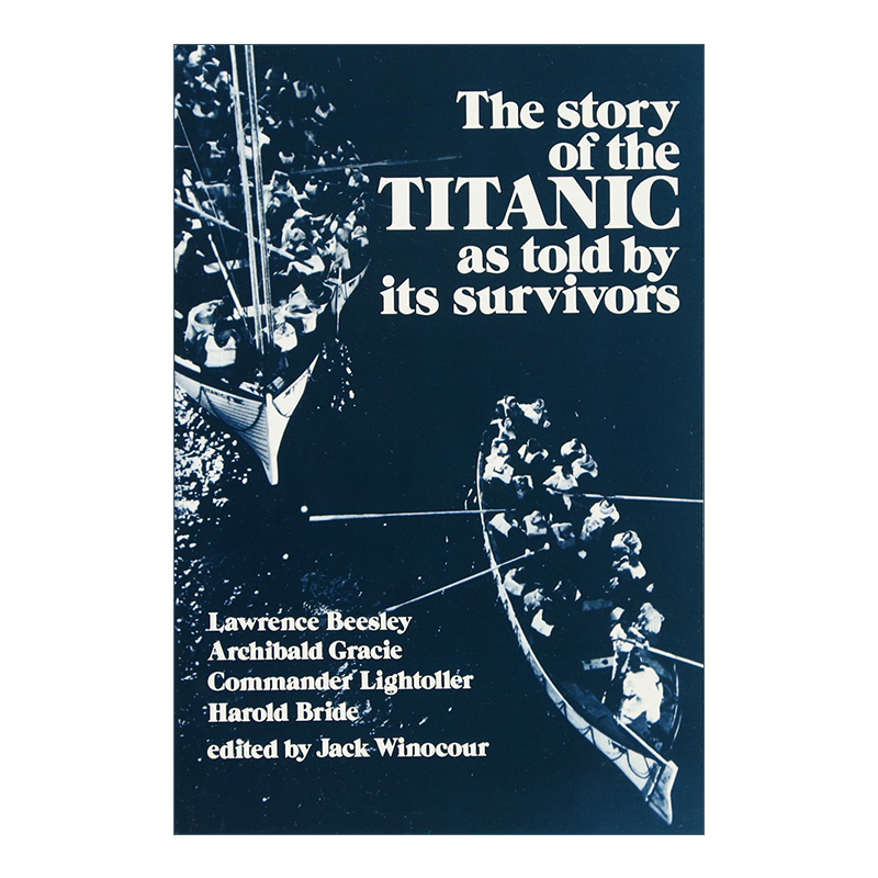 幸存者讲述泰坦尼克号的故事 英文原版 The Story of the Titanic As Told by Its Survivors Jack Winocour 英文版 进口英语书籍