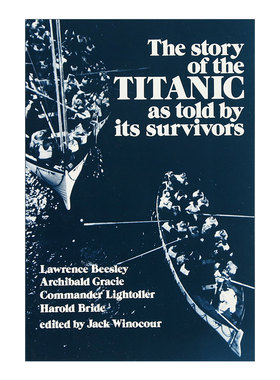 幸存者讲述泰坦尼克号的故事 英文原版 The Story of the Titanic As Told by Its Survivors Jack Winocour 英文版 进口英语书籍