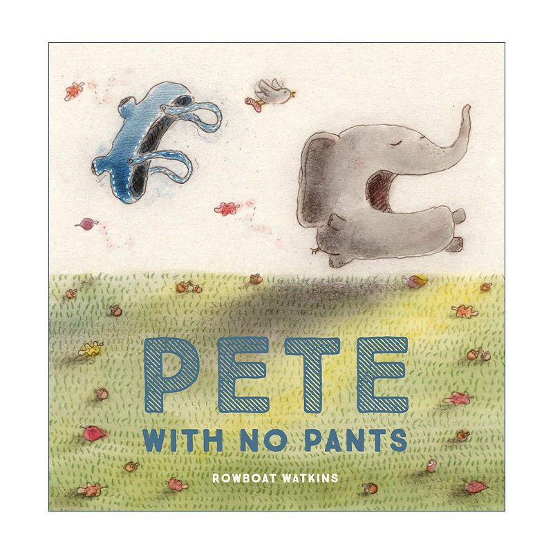 英文原版 Pete With No Pants 不穿裤子的皮特 精装图画书 英文版 进口英语原版书籍