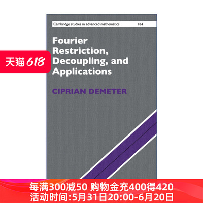 傅里叶限制、解耦与应用 英文原版 Fourier Restriction Decoupling and Applications普里安·迪米特 剑桥高等数学研究系列 精