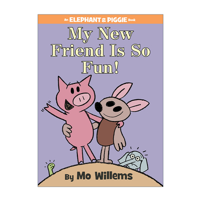 小猪小象 英文原版 My New Friend Is So Fun An Elephant and Piggie Book 我的新朋友真有趣 英文版 进口英语原版书籍