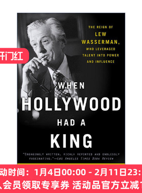 当好莱坞有了国王 英文原版 When Hollywood Had a King Lew Wasserman沃瑟曼传记 Connie Bruck 英文版 进口英语原版书籍