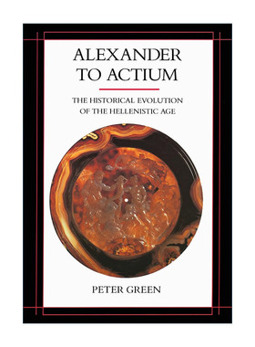 英文原版 Alexander to Actium 亚历山大到亚克兴 希腊化时代的历史演变 历史 Peter Green彼得·格林 英文版 进口英语原版书籍