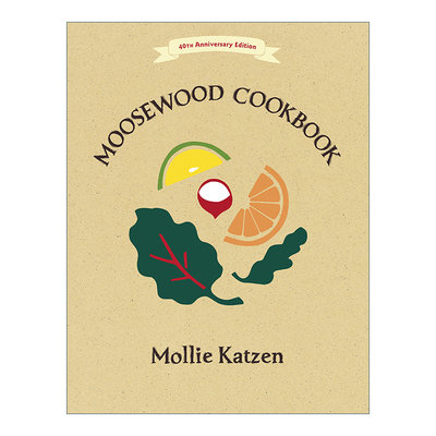 穆斯伍德食谱 英文原版 The Moosewood Cookbook 40周年版 素食 健康饮食 Mollie Katzen 英文版 进口英语原版书籍