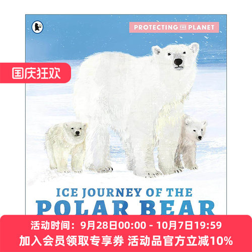 英文原版 Protecting the Planet Ice Journey of the Polar Bear 保护地球 北极熊的冰雪之旅 儿童自然环境科普百科绘本 英文版