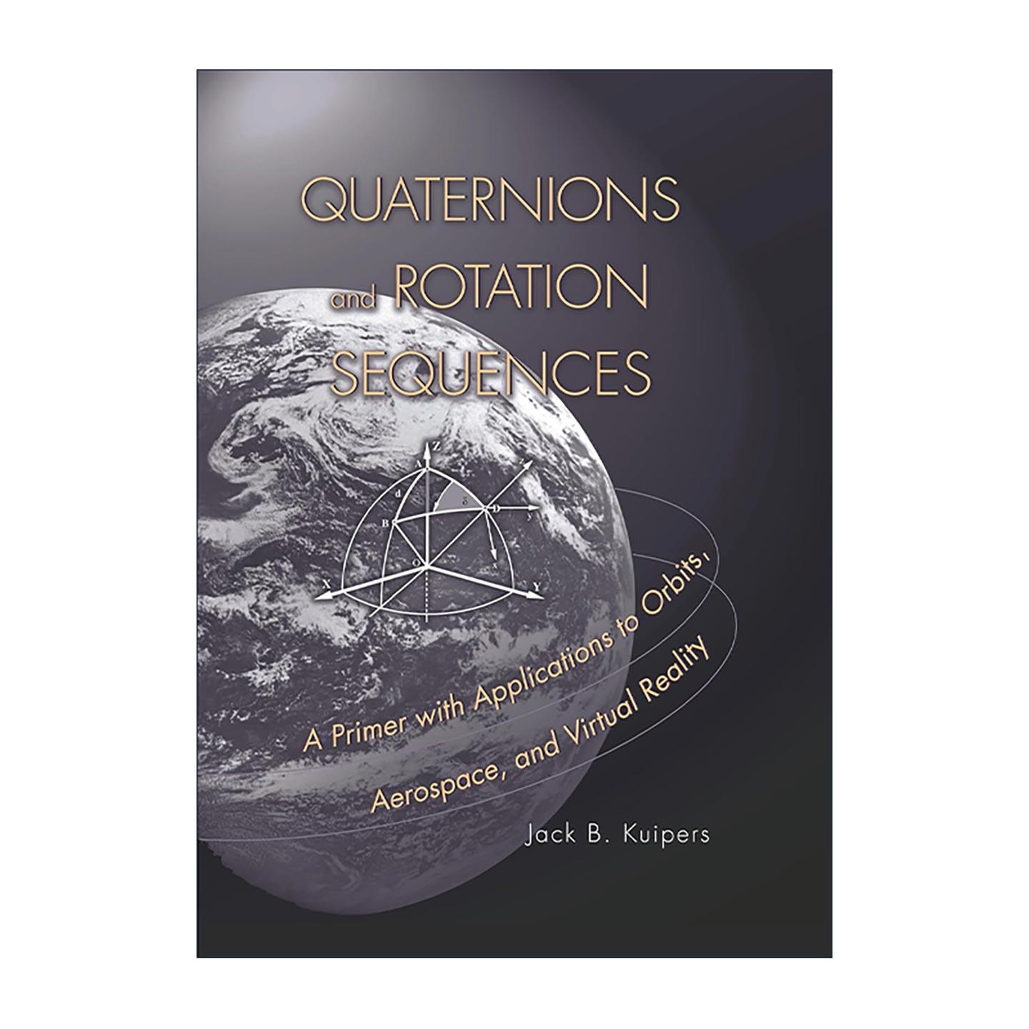 英文原版 Quaternions and Rotation Sequences 四元数与旋转序列 轨道 航空航天与虚拟现实应用入门指南 普林斯顿 英文版