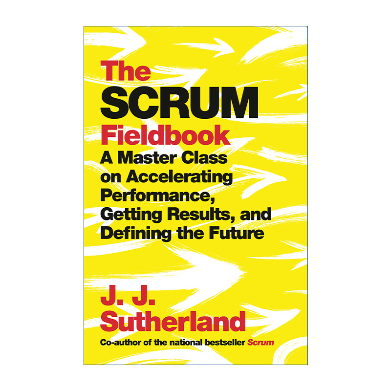 7人团队敏捷管理手册 英文原版 The Scrum Fieldbook 消除管理中的浪费 团队效率就会翻倍 J.J. Sutherland 精装 英文版进口英语书