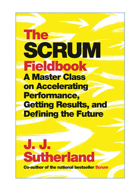 7人团队敏捷管理手册 英文原版 The Scrum Fieldbook 消除管理中的浪费 团队效率就会翻倍 J.J. Sutherland 精装 英文版进口英语书