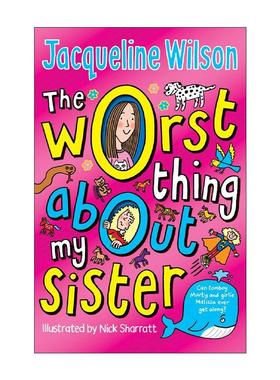 英文原版 The Worst Thing About My Sister 姐妹的烦恼 杰奎琳·威尔逊儿童故事书 英文版 进口英语原版书籍