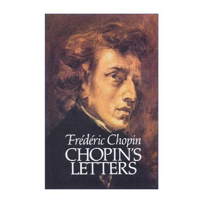 英文原版 Chopin's Letters Dover Books On Music Composers 肖邦书信集 音乐艺术 传记 Frederic Chopin 英文版 进口英语原版书