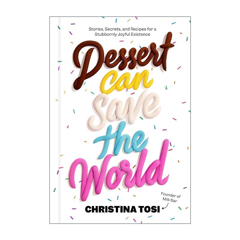 英文原版 Dessert Can Save the World 甜点可以拯救世界 故事 秘密和食谱 Christina Tosi 精装 英文版 进口英语原版书籍