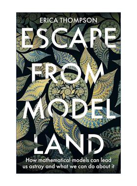 英文原版 Escape from Model Land 逃离模型世界 数学模型如何将我们引入歧途及我们应如何应对 英文版 进口英语原版书籍