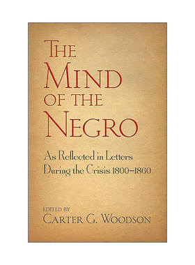 英文原版 The Mind of the Negro As Reflected in Letters During the Crisis 1800-1860 危机时期书信中反映的黑人思想 废奴运动