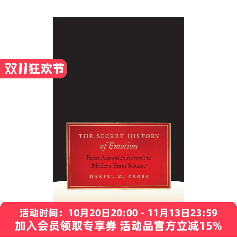 英文原版 The Secret History of Emotion 情感秘史 从亚里士多德修辞学到现代脑科学 加州大学教授Daniel M. Gross 英文版