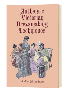 正宗维多利亚时代的制衣技术 华研原版 英文原版 Authentic Victorian Dressmaking Techniques  英文版 进口英语书籍