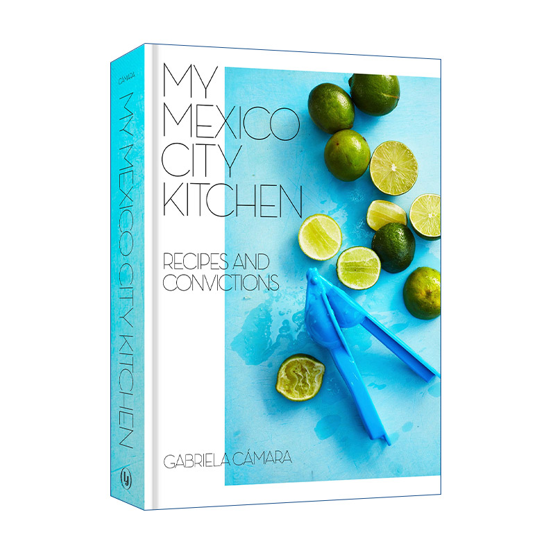 我的墨西哥城市厨房  英文原版 My Mexico City Kitchen IACP奖入围 Gabriela Camara 精装食谱 英文版 进口英语原版书籍