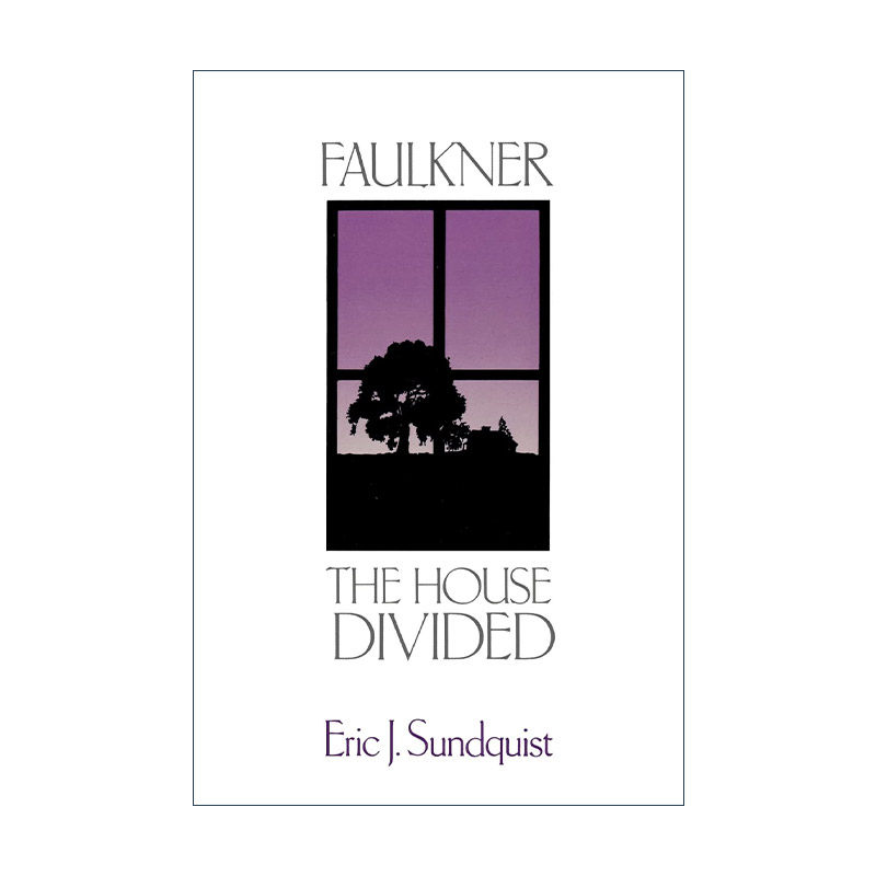英文原版 Faulkner 福克纳 破裂之屋 文学批评 约翰·霍普金斯大学教授Eric J. Sundquist 英文版 进口英语原版书籍