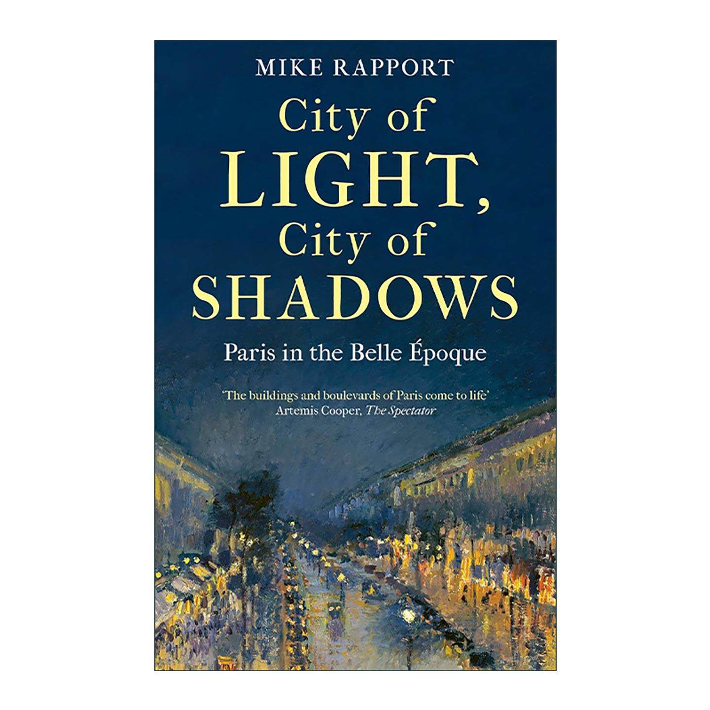 英文原版 City of Light City of Shadows 光与影之都 美好年代的巴黎浮世绘 欧洲法国人文历史 英文版 进口英语原版书籍