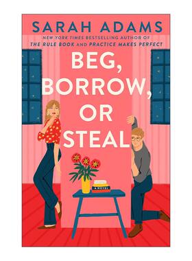 英文原版 Beg  Borrow  or Steal 乞求 借用或窃取 浪漫喜剧 The Cheat Sheet备忘单作者莎拉·亚当斯 英文版 进口英语原版书籍