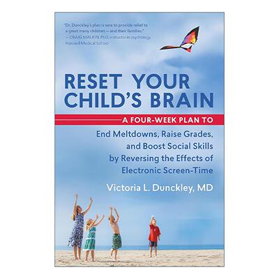 英文原版 Reset Your Child's Brain 重置孩子大脑 电子禁食 提高成绩与社交技能 育儿指南 多动症 自闭 Victoria L. Dunckley