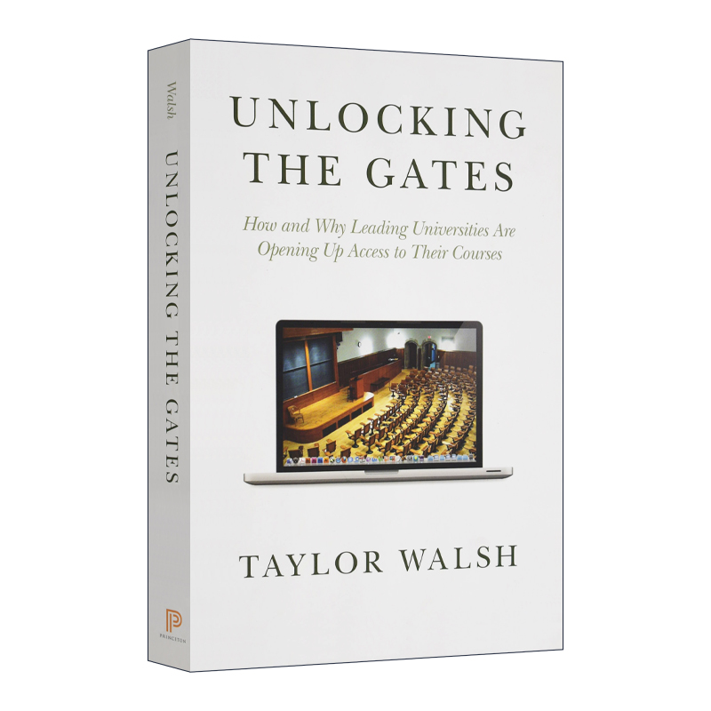 打开大门 英文原版 Unlocking the Gates 如何与为何世界一流大学是开放的并允许参与他们的课程 精装 英文版 进口英语原版书籍