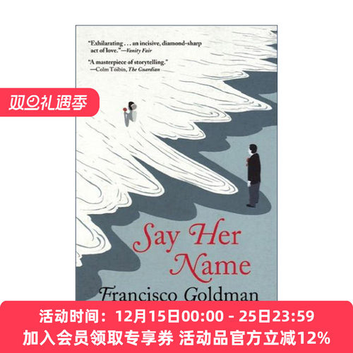 英文原版 Say Her Name 念及她名 Francisco Goldman弗朗西斯科?高德曼 英文版 进口英语原版书籍