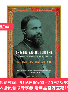 英文原版 Armenian Golgotha 亚美尼亚各各他 1915-1918年亚美尼亚种族灭绝回忆录 Grigoris Balakian 英文版 进口英语原版书籍
