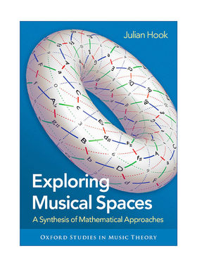探索音乐空间  英文原版 Exploring Musical Spaces 音乐理论与数学技术 朱利安·霍克 精装 英文版 进口英语原版书籍