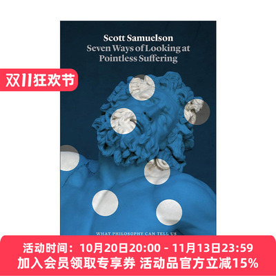 英文原版 Seven Ways of Looking at Pointless Suffering 关于痛苦的七堂哲学课 Scott Samuelson斯科特·塞缪尔森 精装 英文版