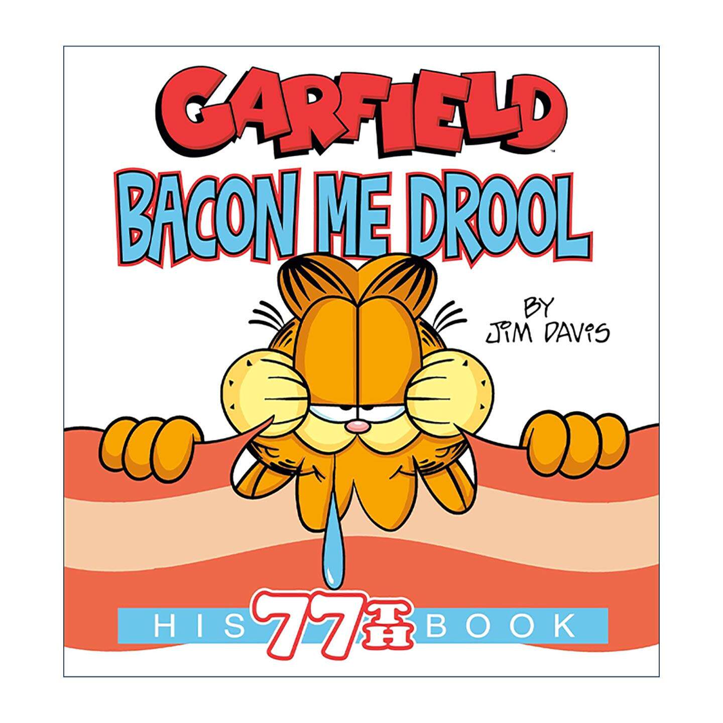 英文原版 Garfield Bacon Me Drool His 77th Book 加菲猫 对着培根流口水 全彩漫画汇编 Jim Davis 英文版 进口英语原版书籍