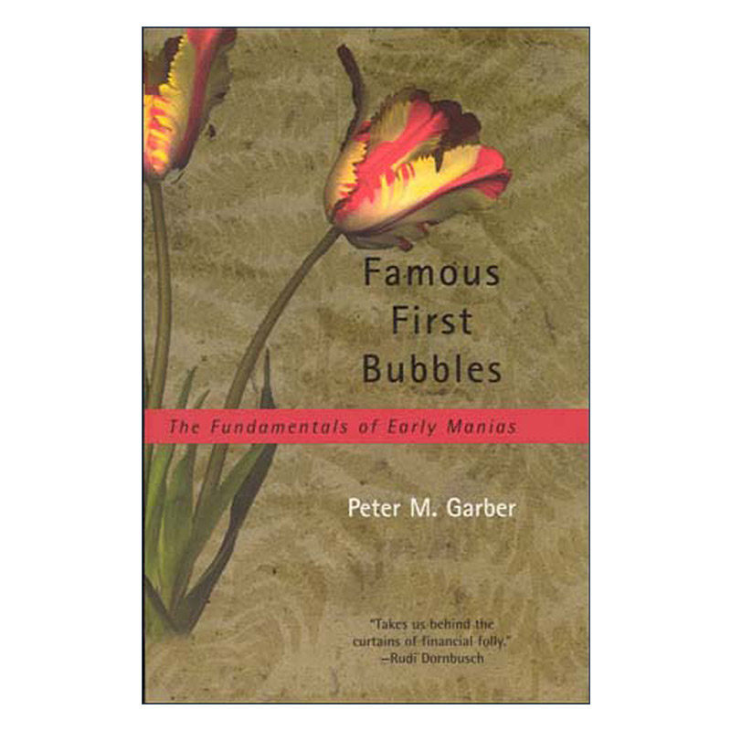 泡沫的鼻祖 英文原版 Famous First Bubbles 早期金融狂热的基本面 Peter M. Garber 英文版 进口英语原版书籍