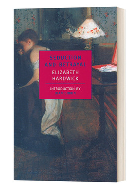 诱惑与背叛 英文原版 Seduction and Betrayal 女性与文学 Elizabeth Hardwick 英文版 进口英语原版书籍
