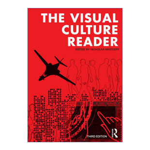 视觉文化读本  英文原版 The Visual Culture Reader 第3版 纽约州立大学副教授Nicholas Mirzoeff 英文版 进口英语原版书籍