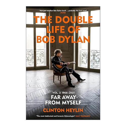 英文原版 The Double Life of Bob Dylan Volume 2 1966-2021 鲍勃·迪伦的双重生活 第二卷 克林顿·海林 音乐家传记 英文版