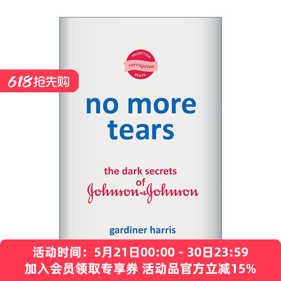 英文原版 No More Tears 不再流泪 强生公司的黑暗秘密 企业史 Gardiner Harris 精装 英文版 进口英语原版书籍