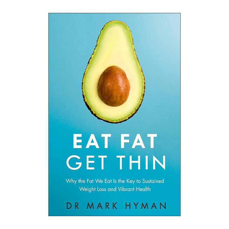 英文原版 Eat Fat Get Thin 吃肥见瘦 吃对脂肪赢回身材和健康 马克?海曼 Mark Hyman 英文版 进口英语原版书籍
