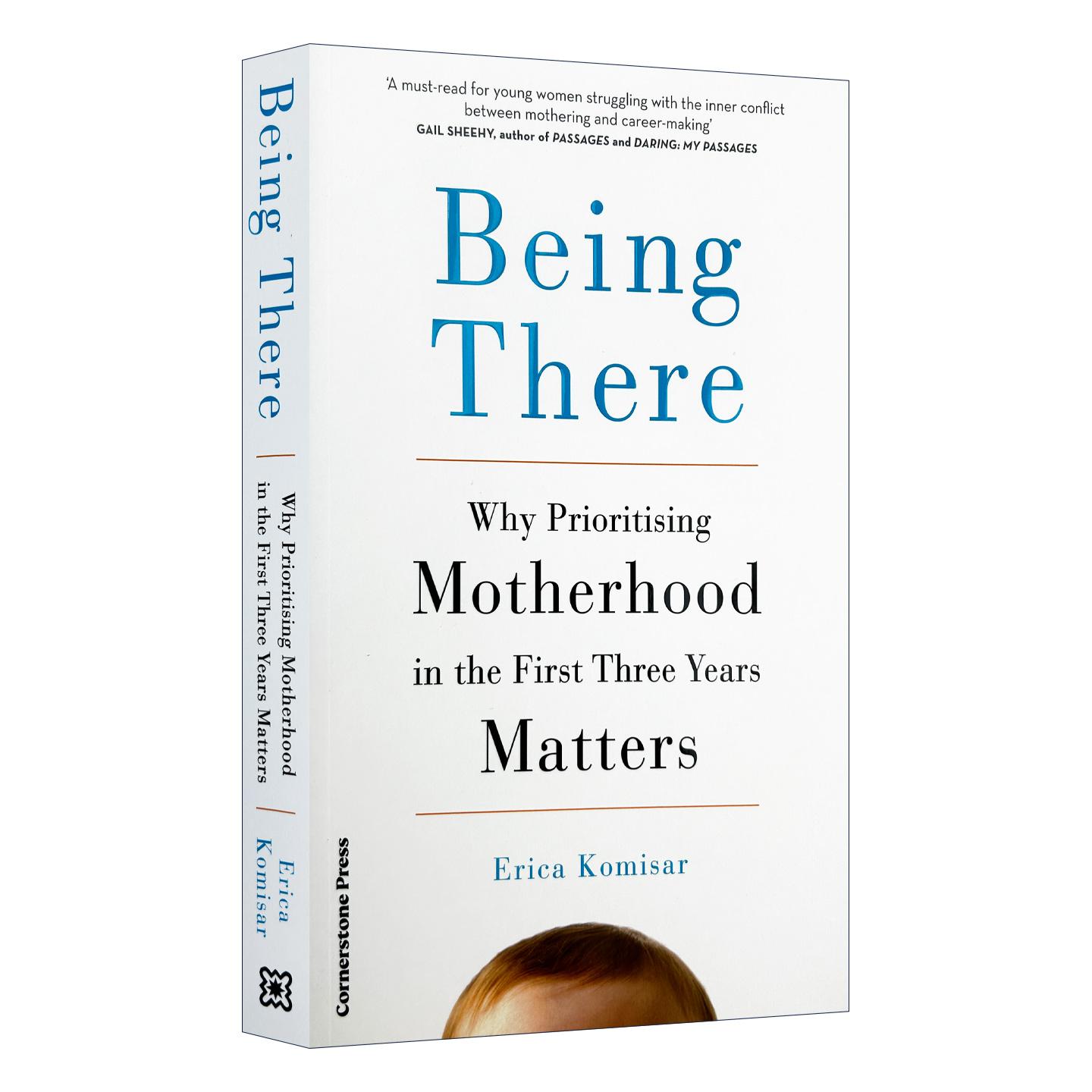 英文原版 Being There 母亲的在场 在孩子出生的前三年母亲的陪伴尤为重要 Erica Komisar 英文版 进口英语原版书籍