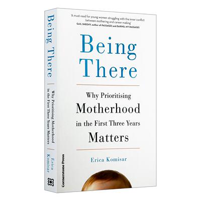英文原版 Being There 母亲的在场 在孩子出生的前三年母亲的陪伴尤为重要 Erica Komisar 英文版 进口英语原版书籍