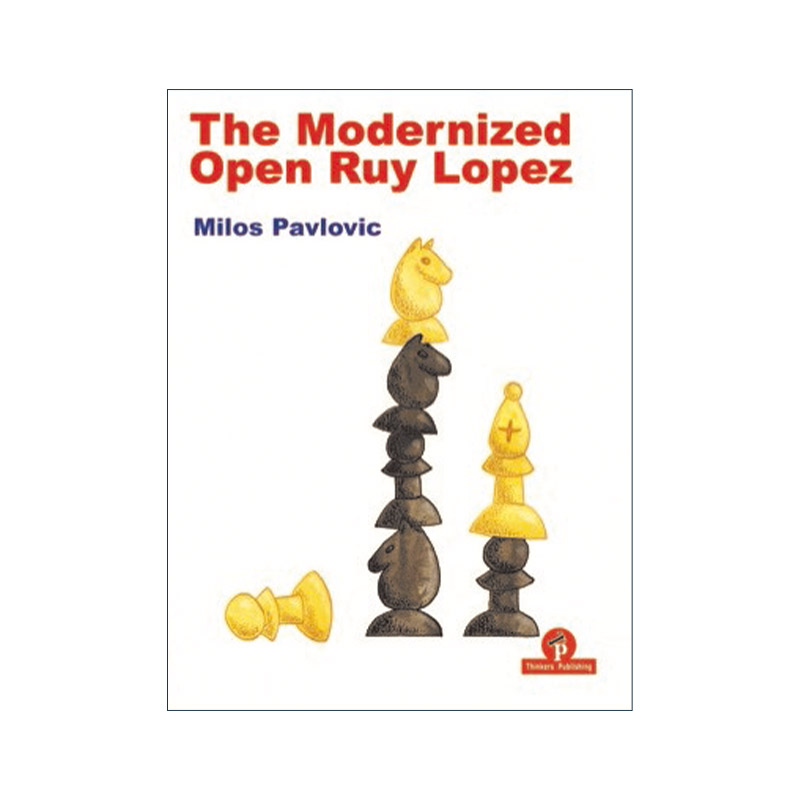 英文原版 The Modernized Open Ruy Lopez 现代化开放型路·洛佩兹 国际象棋防御技巧指南 Milos Pavlovic英文版 进口英语原版书籍