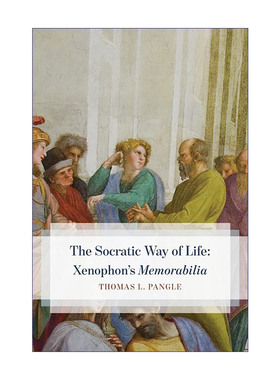 苏格拉底式的生活方式  英文原版 The Socratic Way of Life 色诺芬的大事记 Thomas L. Pangle 英文版 进口英语原版书籍