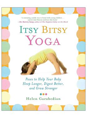 英文原版 Itsy Bitsy Yoga 宝宝瑜伽 让宝宝睡得更久 消化更好 长得更壮 英文版 进口英语原版书籍