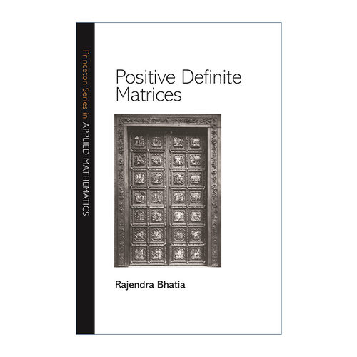 正定矩阵  英文原版 Positive Definite Matrices 数学 Rajendra Bhatia 英文版 进口英语原版书籍