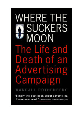 英文原版 Where the Suckers Moon 吸盘之月在哪里 广告发展史 宣传 营销 Randall Rothenberg 英文版 进口英语原版书籍