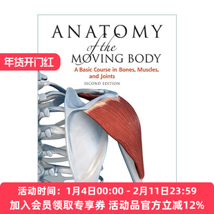运动人体解剖 英文原版 Anatomy of the Moving Body 第二版 骨骼 肌肉和关节的基础课程 医学 英文版 进口英语原版书籍