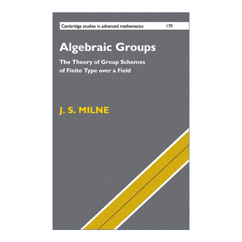 现货 代数群 英文原版 Algebraic Groups 剑桥高等数学研究系列 精装 英文版 进口英语原版书籍