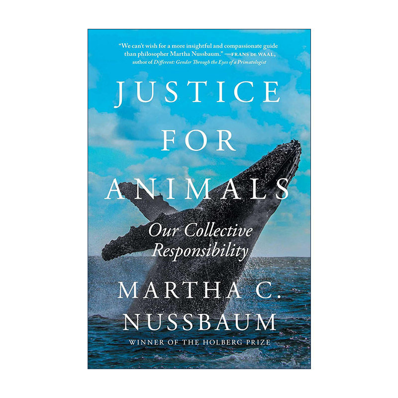 英文原版 Justice for Animals 动物正义 我们的集体责任 关于动物权利 伦理和法律的革命性新理论和行动呼吁 玛莎努斯鲍姆 英文版