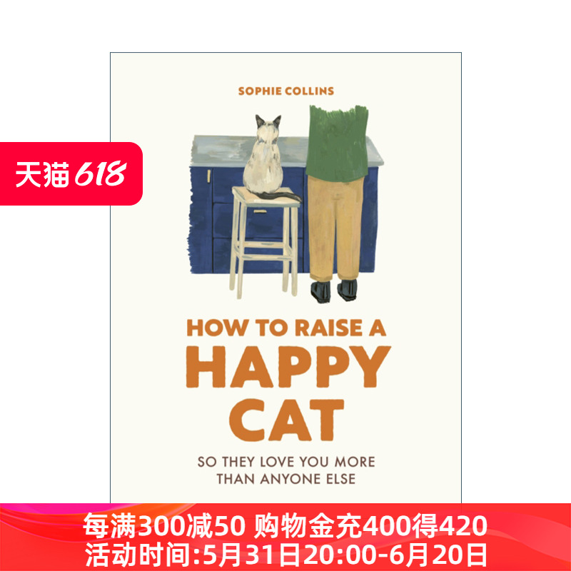 如何养一只快乐的猫英文原版 How to Raise a Happy Cat So they love you more than anyone else精装英文版进口英语原版书籍