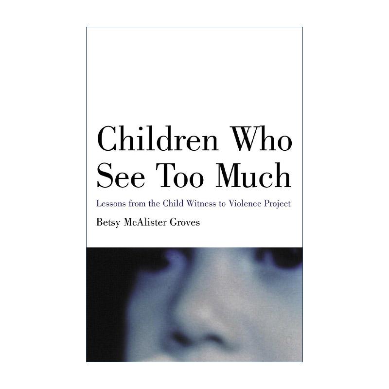 英文原版 Children Who See Too Much 看得太多的孩子 目睹暴力而受创伤的教训 儿童心理学 英文版 进口英语原版书籍
