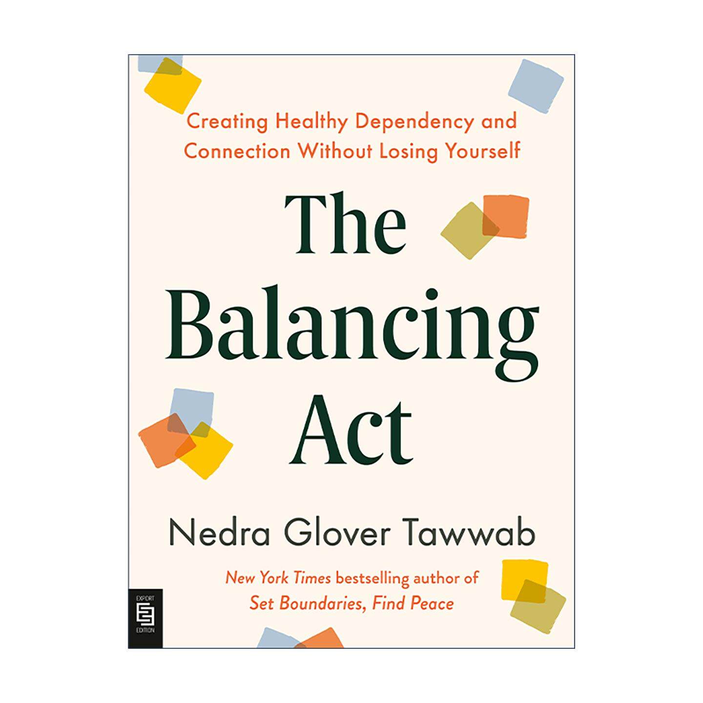 英文原版 The Balancing Act 平衡术 在不失去自我的情况下建立健康的依赖和联系 界限作者内德拉·格洛佛·塔瓦布 英文版