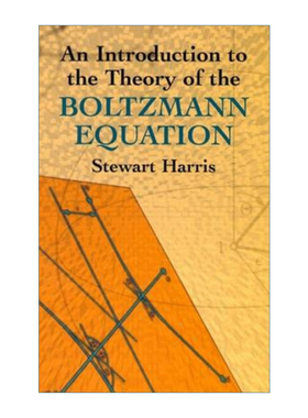 英文原版 An Introduction to the Theory of the Boltzmann Equation 玻尔兹曼方程理论导论 Stewart Harris 英文版 进口英语书籍